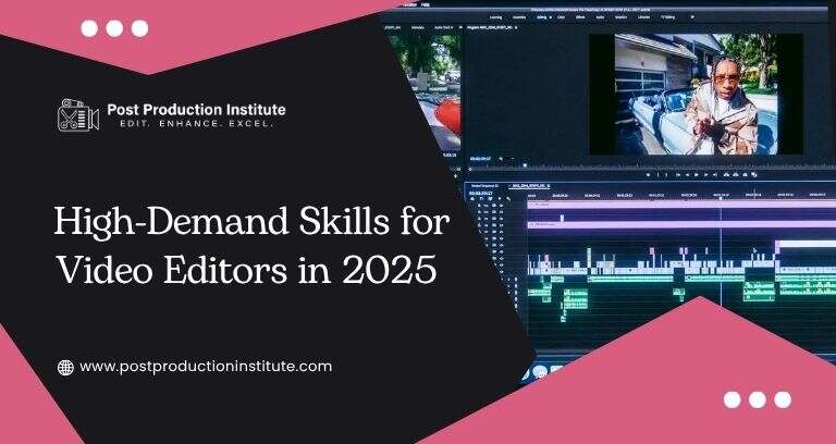 High-Demand Skills for Video Editors in 2025